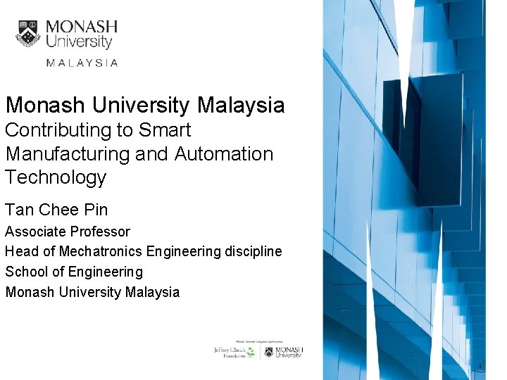 Monash University Malaysia Contributing to Smart Manufacturing and Automation Technology Tan Chee Pin Associate
