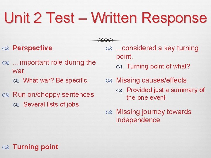Unit 2 Test – Written Response Perspective …important role during the war. What war?