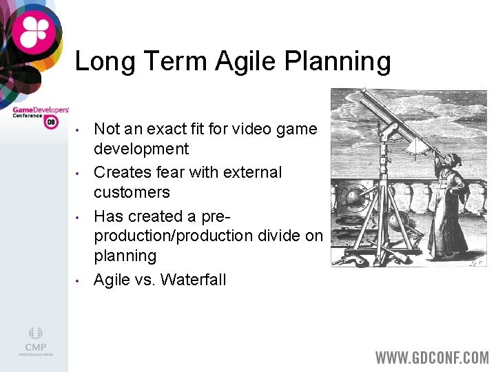 Long Term Agile Planning • • Not an exact fit for video game development