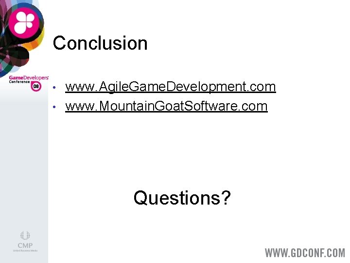 Conclusion • • www. Agile. Game. Development. com www. Mountain. Goat. Software. com Questions?