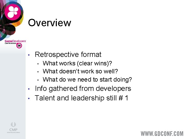 Overview • Retrospective format • • • What works (clear wins)? What doesn’t work