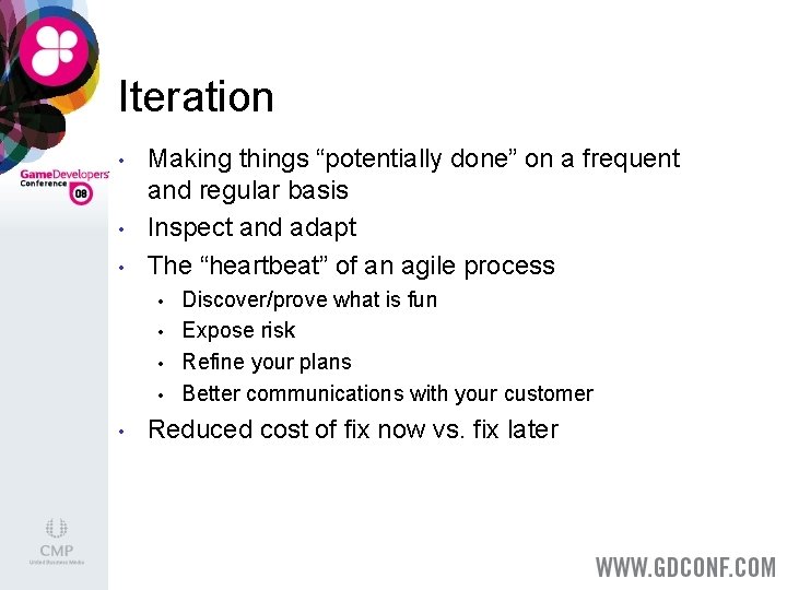 Iteration • • • Making things “potentially done” on a frequent and regular basis