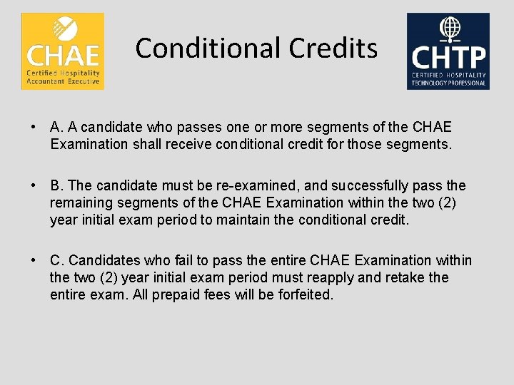 Conditional Credits • A. A candidate who passes one or more segments of the