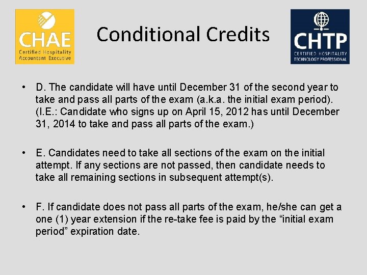 Conditional Credits • D. The candidate will have until December 31 of the second