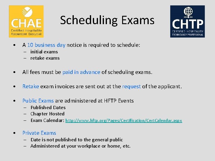 Scheduling Exams • A 10 business day notice is required to schedule: • All