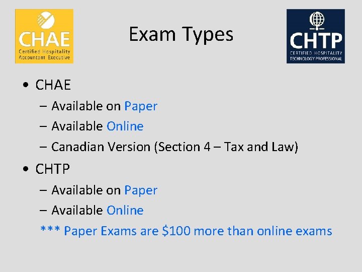 Exam Types • CHAE – Available on Paper – Available Online – Canadian Version