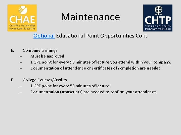 Maintenance Optional Educational Point Opportunities Cont. E. Company trainings – Must be approved –