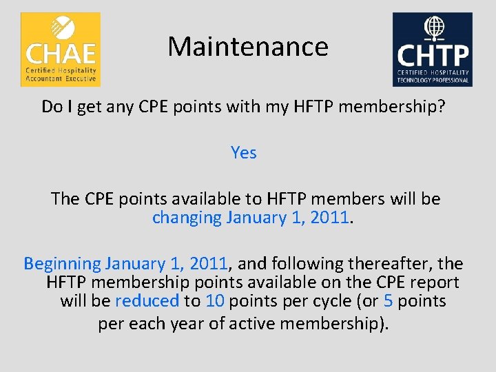 Maintenance Do I get any CPE points with my HFTP membership? Yes The CPE
