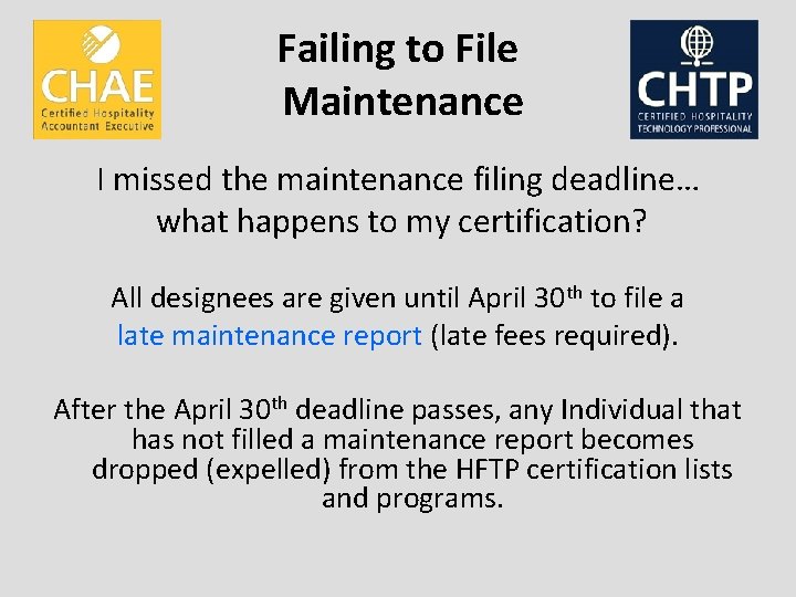 Failing to File Maintenance I missed the maintenance filing deadline… what happens to my