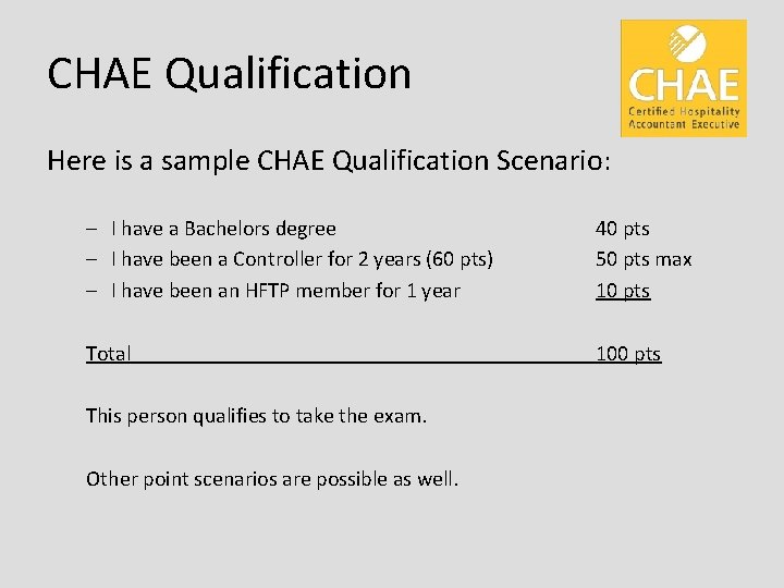 CHAE Qualification Here is a sample CHAE Qualification Scenario: – I have a Bachelors
