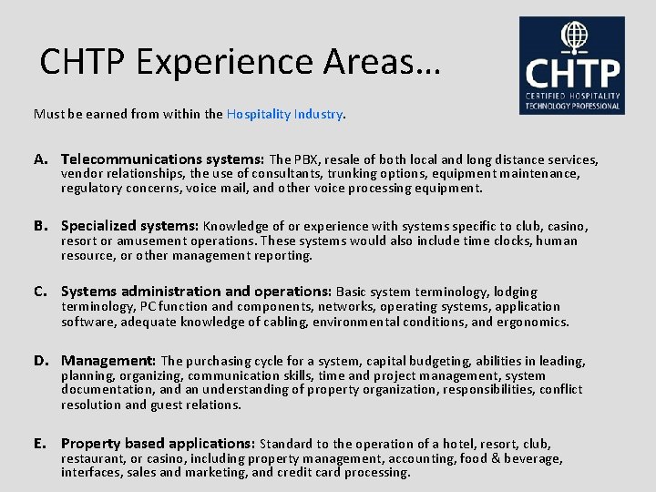 CHTP Experience Areas… Must be earned from within the Hospitality Industry. A. Telecommunications systems: