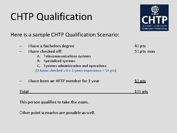 CHTP Qualification Here is a sample CHTP Qualification Scenario: – – I have a