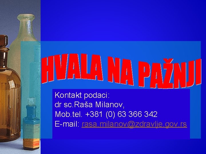 Kontakt podaci: dr sc. Raša Milanov, Mob. tel. +381 (0) 63 366 342 E-mail: