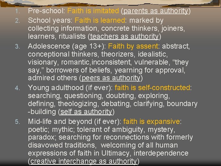 1. 2. 3. 4. 5. Pre-school: Faith is imitated (parents as authority) School years: