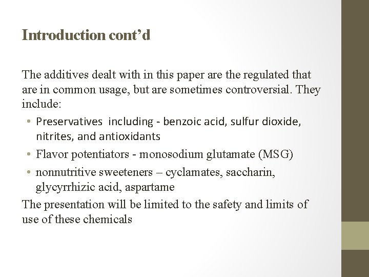 Introduction cont’d The additives dealt with in this paper are the regulated that are