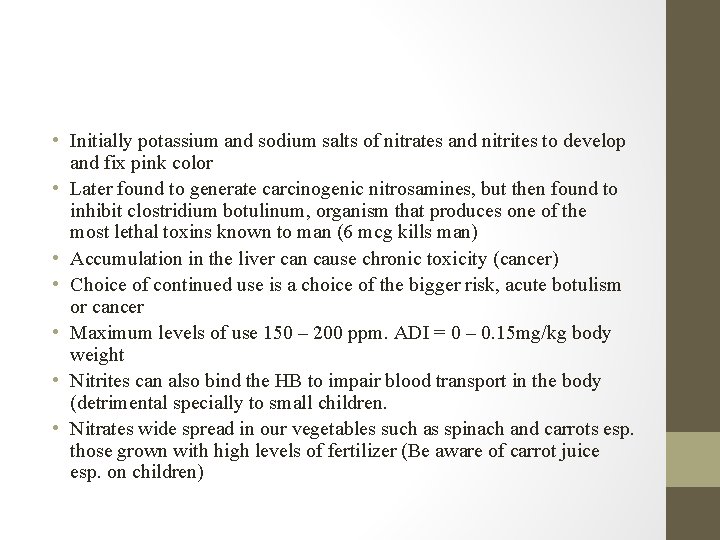  • Initially potassium and sodium salts of nitrates and nitrites to develop and