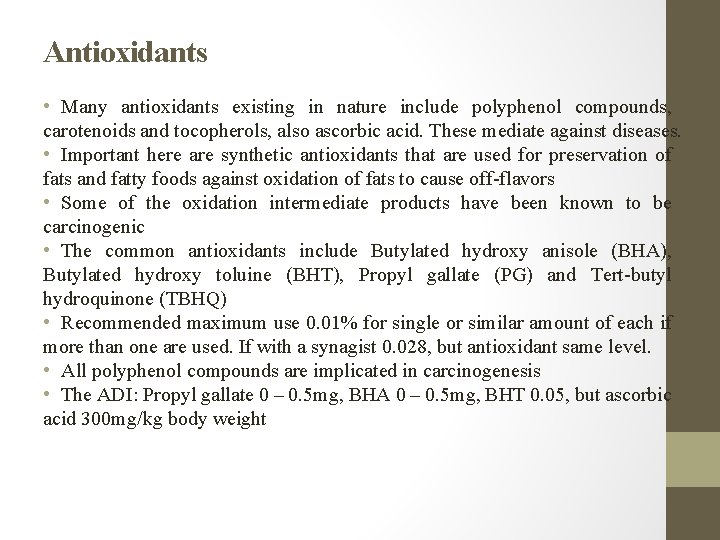 Antioxidants • Many antioxidants existing in nature include polyphenol compounds, carotenoids and tocopherols, also