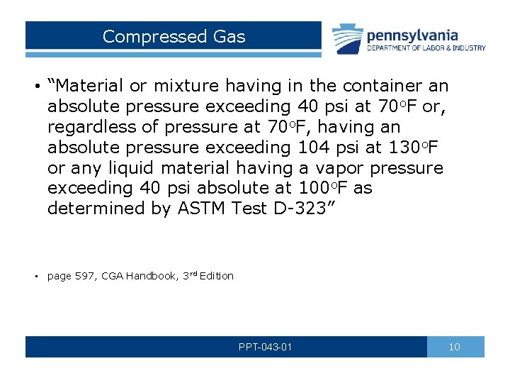 Compressed Gas • “Material or mixture having in the container an absolute pressure exceeding