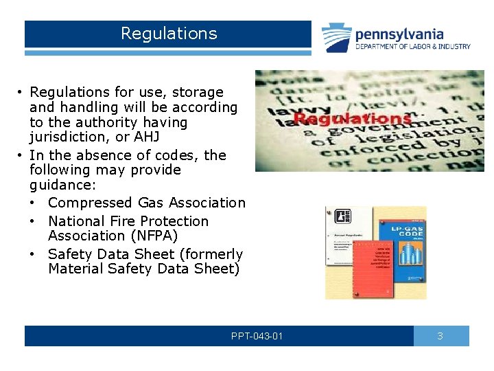 Regulations • Regulations for use, storage and handling will be according to the authority