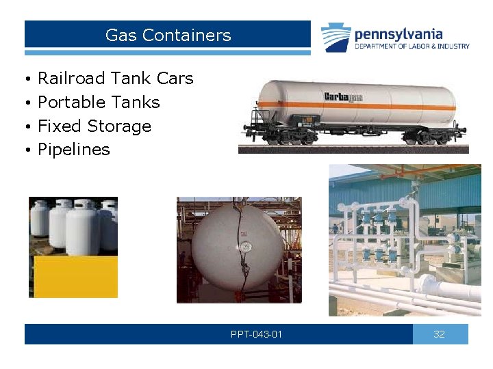 Gas Containers • • Railroad Tank Cars Portable Tanks Fixed Storage Pipelines PPT-043 -01