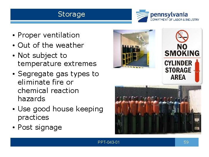 Storage • Proper ventilation • Out of the weather • Not subject to temperature