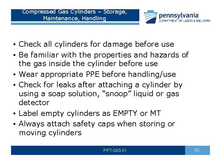 Compressed Gas Cylinders – Storage, Maintenance, Handling • Check all cylinders for damage before