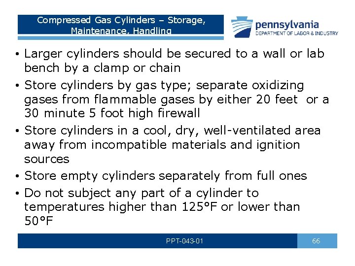 Compressed Gas Cylinders – Storage, Maintenance, Handling • Larger cylinders should be secured to