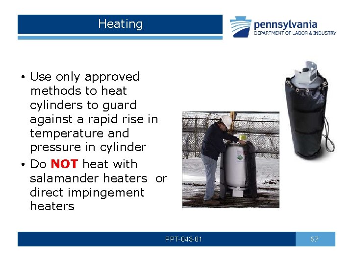 Heating • Use only approved methods to heat cylinders to guard against a rapid