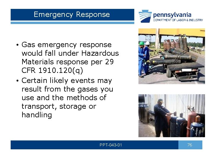 Emergency Response • Gas emergency response would fall under Hazardous Materials response per 29