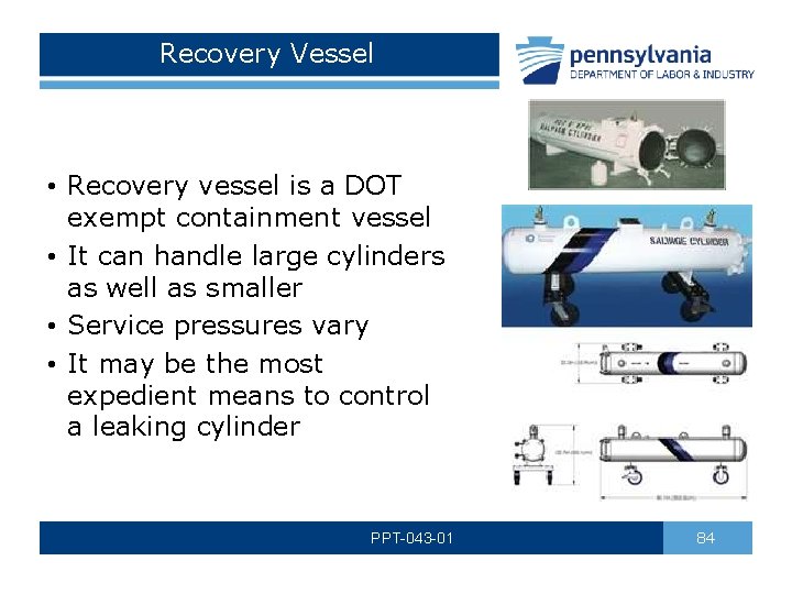 Recovery Vessel • Recovery vessel is a DOT exempt containment vessel • It can