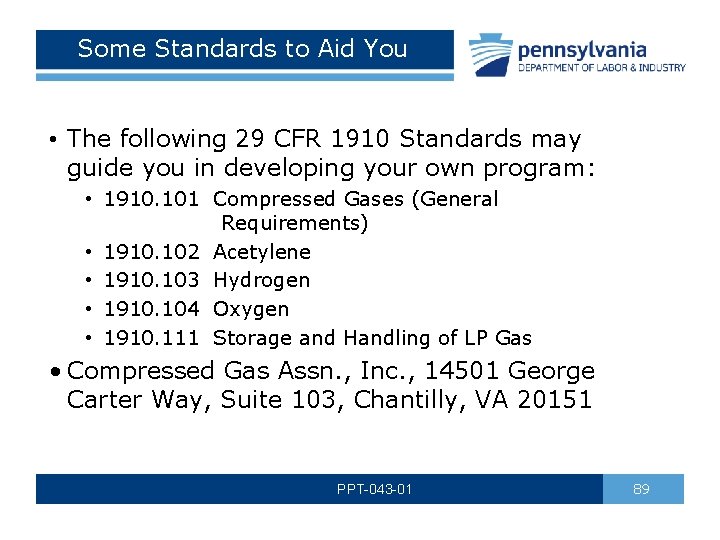 Some Standards to Aid You • The following 29 CFR 1910 Standards may guide