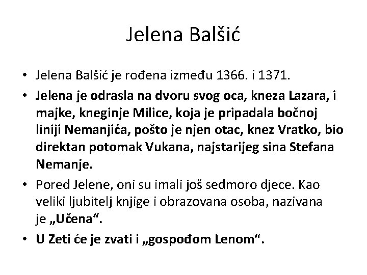 Jelena Balšić • Jelena Balšić je rođena između 1366. i 1371. • Jelena je