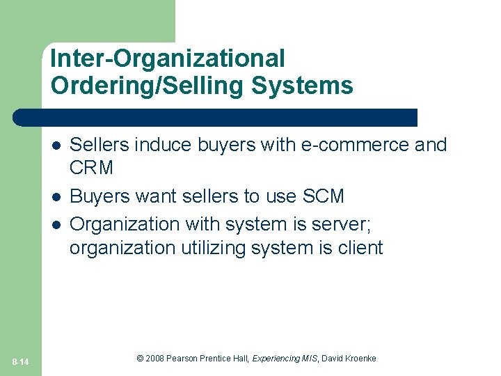 Inter-Organizational Ordering/Selling Systems l l l 8 -14 Sellers induce buyers with e-commerce and