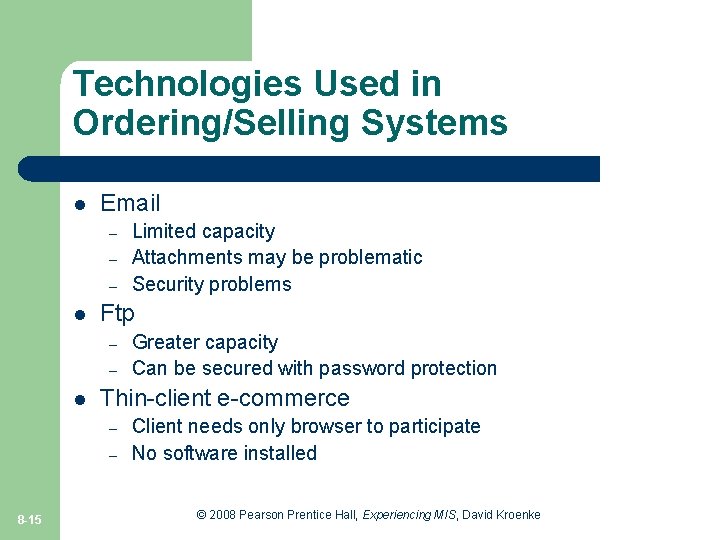 Technologies Used in Ordering/Selling Systems l Email – – – l Ftp – –