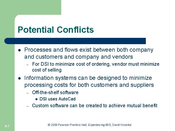 Potential Conflicts l Processes and flows exist between both company and customers and company