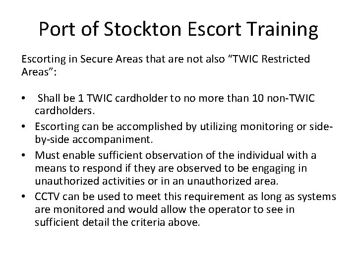 Port of Stockton Escort Training Escorting in Secure Areas that are not also “TWIC