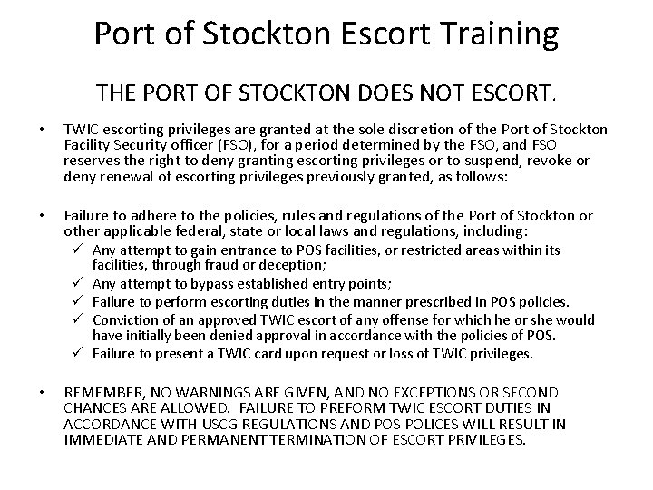 Port of Stockton Escort Training THE PORT OF STOCKTON DOES NOT ESCORT. • TWIC