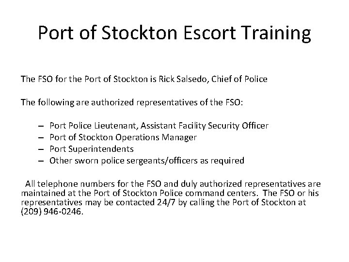 Port of Stockton Escort Training The FSO for the Port of Stockton is Rick