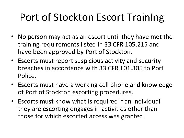Port of Stockton Escort Training • No person may act as an escort until