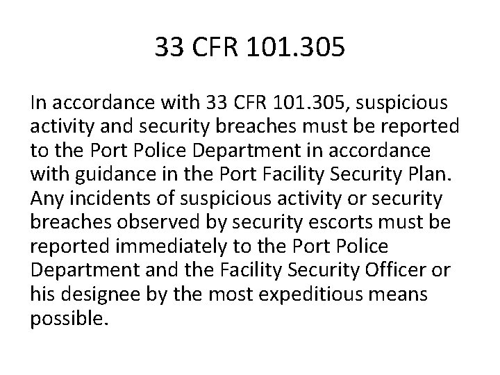 33 CFR 101. 305 In accordance with 33 CFR 101. 305, suspicious activity and