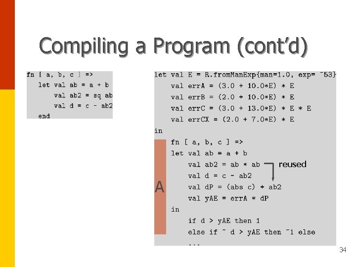 Compiling a Program (cont’d) reused A 34 