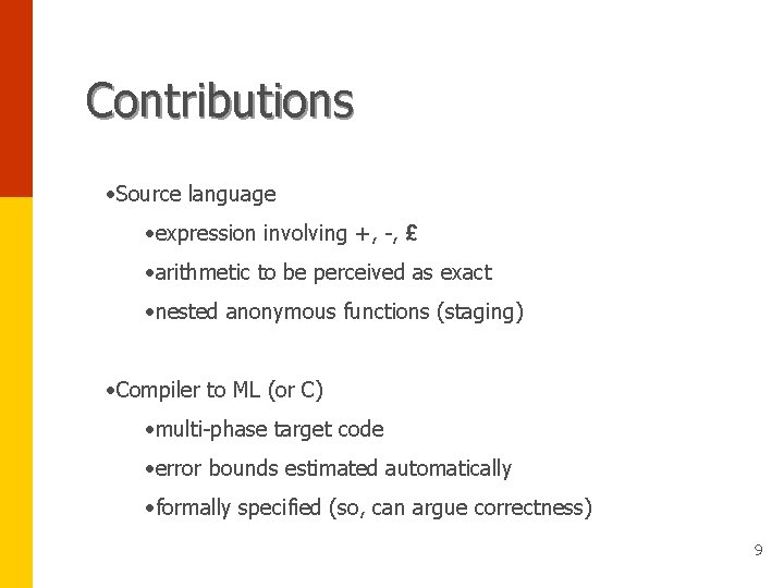 Contributions • Source language • expression involving +, -, £ • arithmetic to be