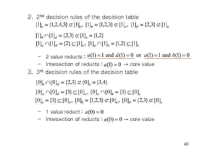 2. 2 nd decision rules of the decision table – 2 value reducts :