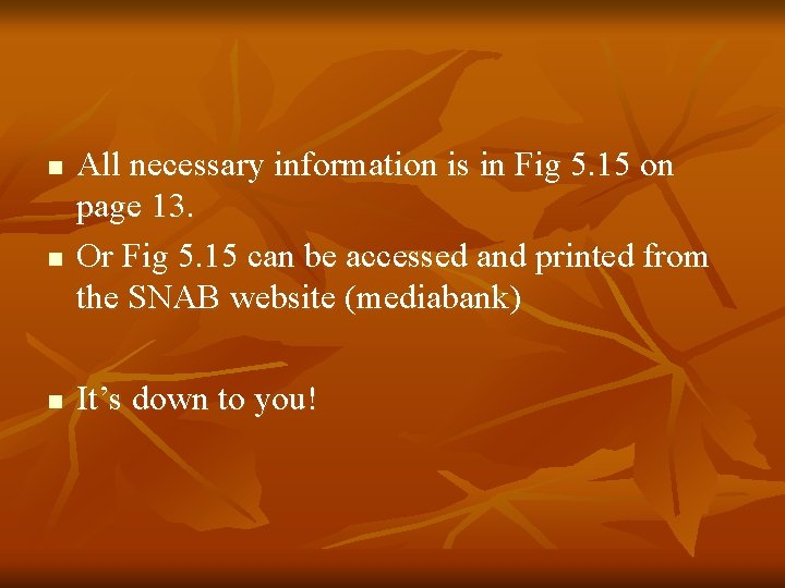 n n n All necessary information is in Fig 5. 15 on page 13. n n n All necessary information is in Fig 5. 15 on page 13.