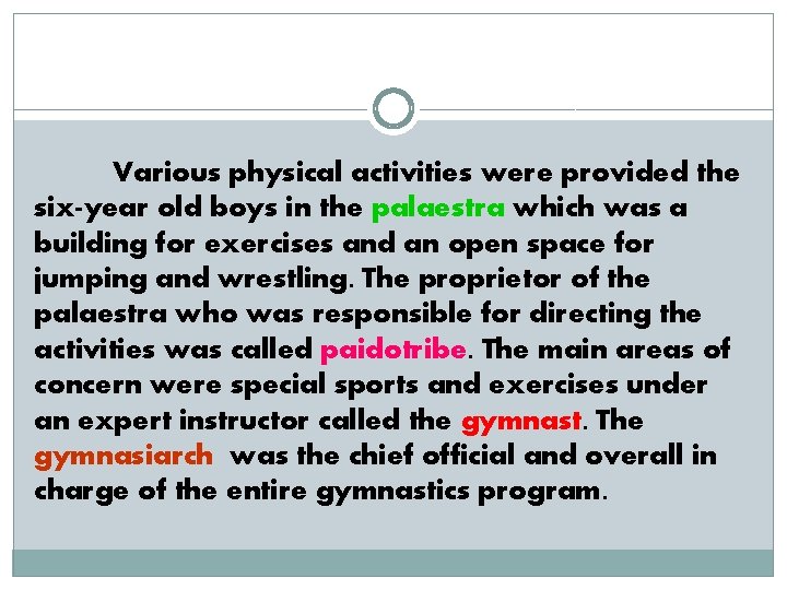 Various physical activities were provided the six-year old boys in the palaestra which was