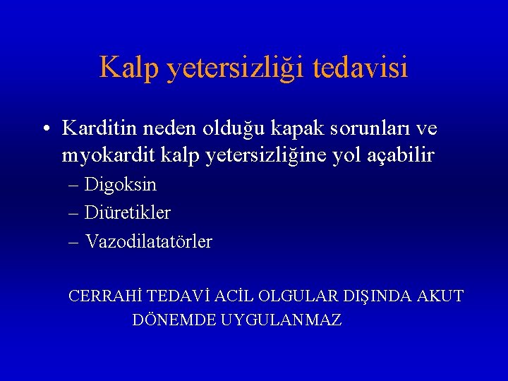 Kalp yetersizliği tedavisi • Karditin neden olduğu kapak sorunları ve myokardit kalp yetersizliğine yol