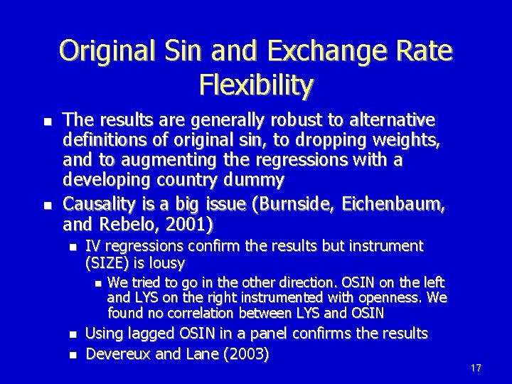 Original Sin and Exchange Rate Flexibility n n The results are generally robust to Original Sin and Exchange Rate Flexibility n n The results are generally robust to