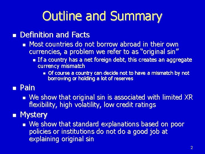 Outline and Summary n Definition and Facts n Most countries do not borrow abroad Outline and Summary n Definition and Facts n Most countries do not borrow abroad