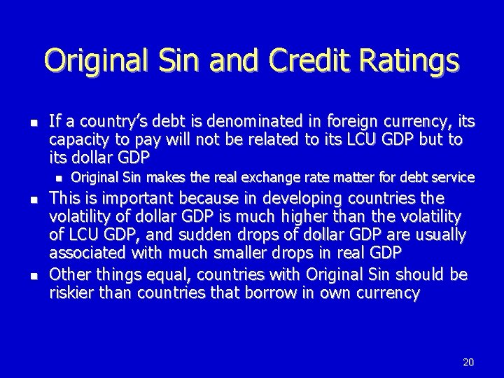 Original Sin and Credit Ratings n If a country’s debt is denominated in foreign Original Sin and Credit Ratings n If a country’s debt is denominated in foreign