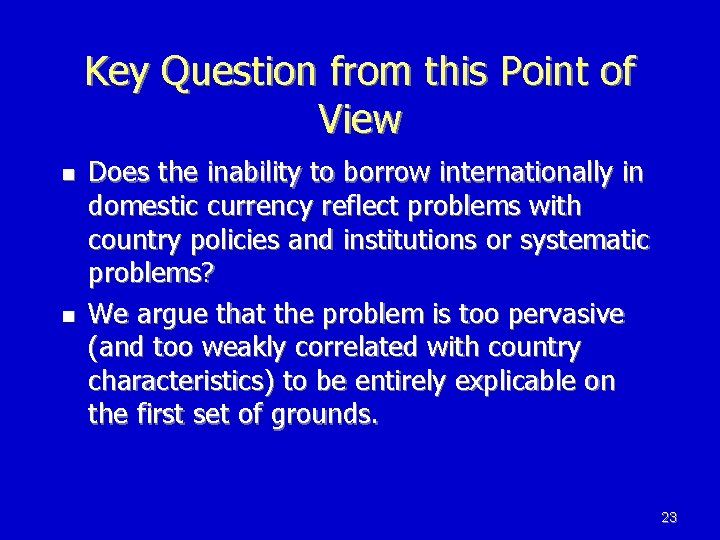 Key Question from this Point of View n n Does the inability to borrow Key Question from this Point of View n n Does the inability to borrow